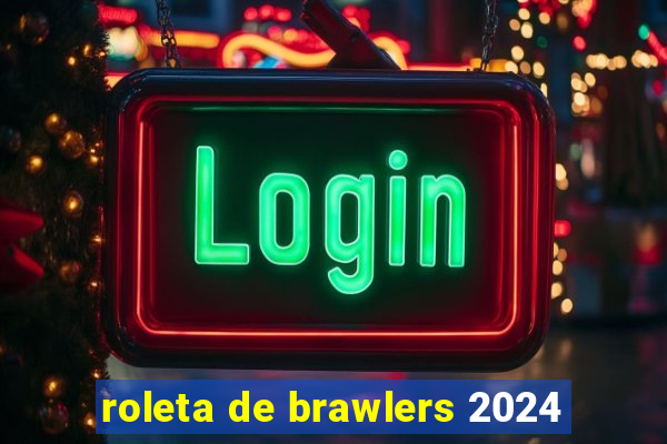 roleta de brawlers 2024